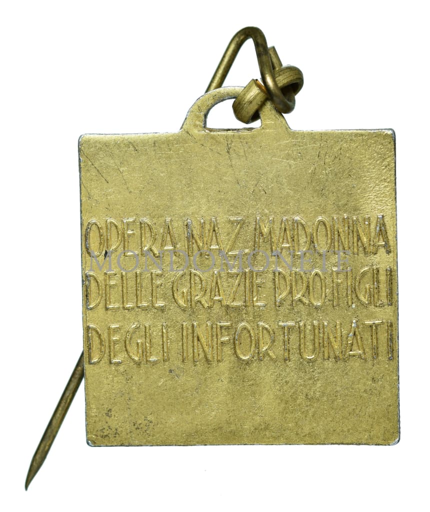 Opera Naz. Madonna Delle Grazie Pro Figli Degli Infortunati Medaglie E Gettoni