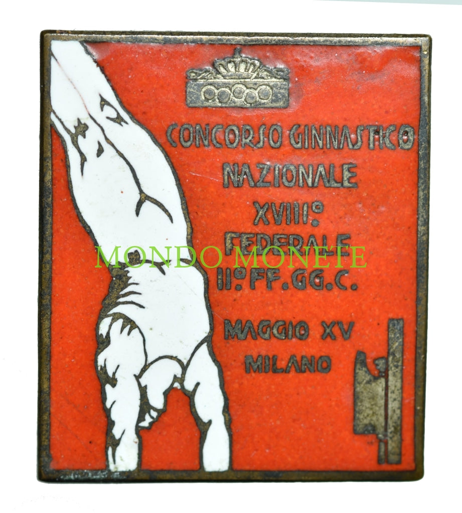 Concorso Ginnastico Nazionale Xviii° Federale Ii° Ff. Gg. C. Maggio Xv Milano Distintivi E Spille